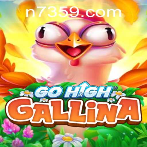 Discovering GoHighGallina: A Revolutionary New Game Enriched by 7359.com